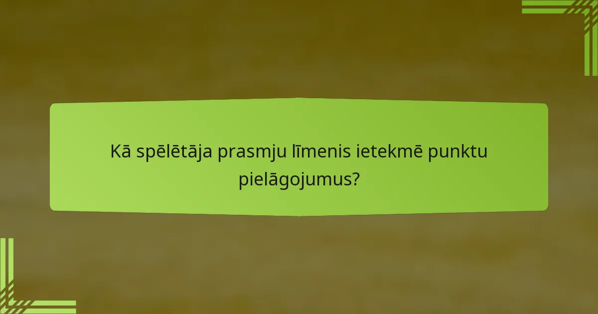Kā spēlētāja prasmju līmenis ietekmē punktu pielāgojumus?