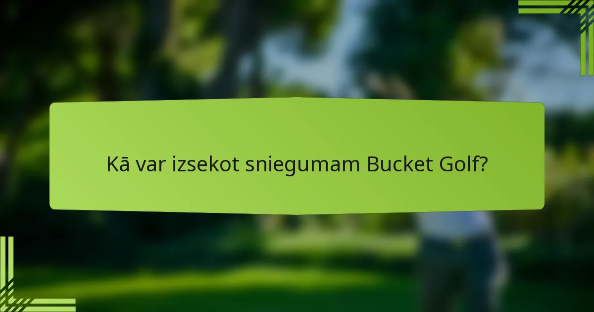 Kā var izsekot sniegumam Bucket Golf?