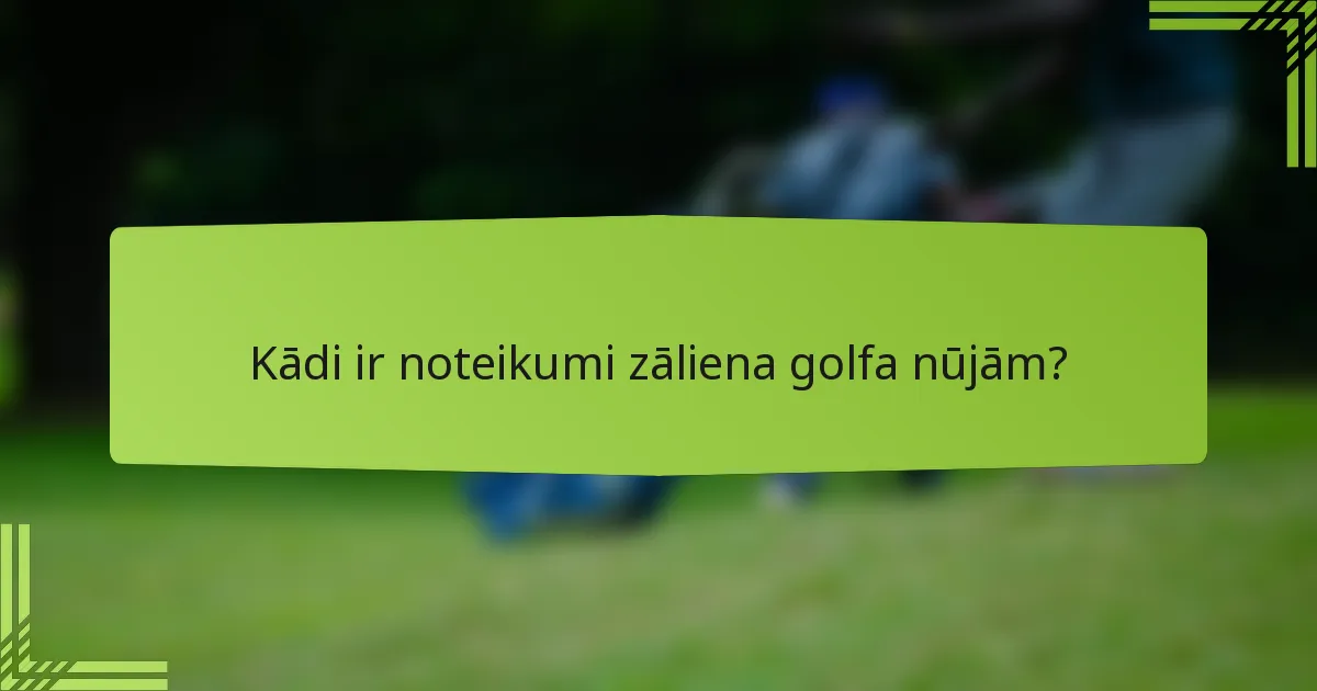 Kādi ir noteikumi zāliena golfa nūjām?