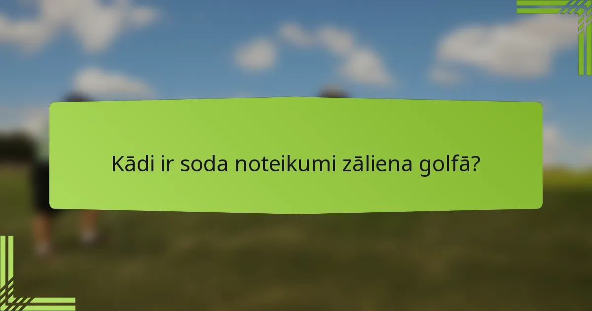 Kādi ir soda noteikumi zāliena golfā?