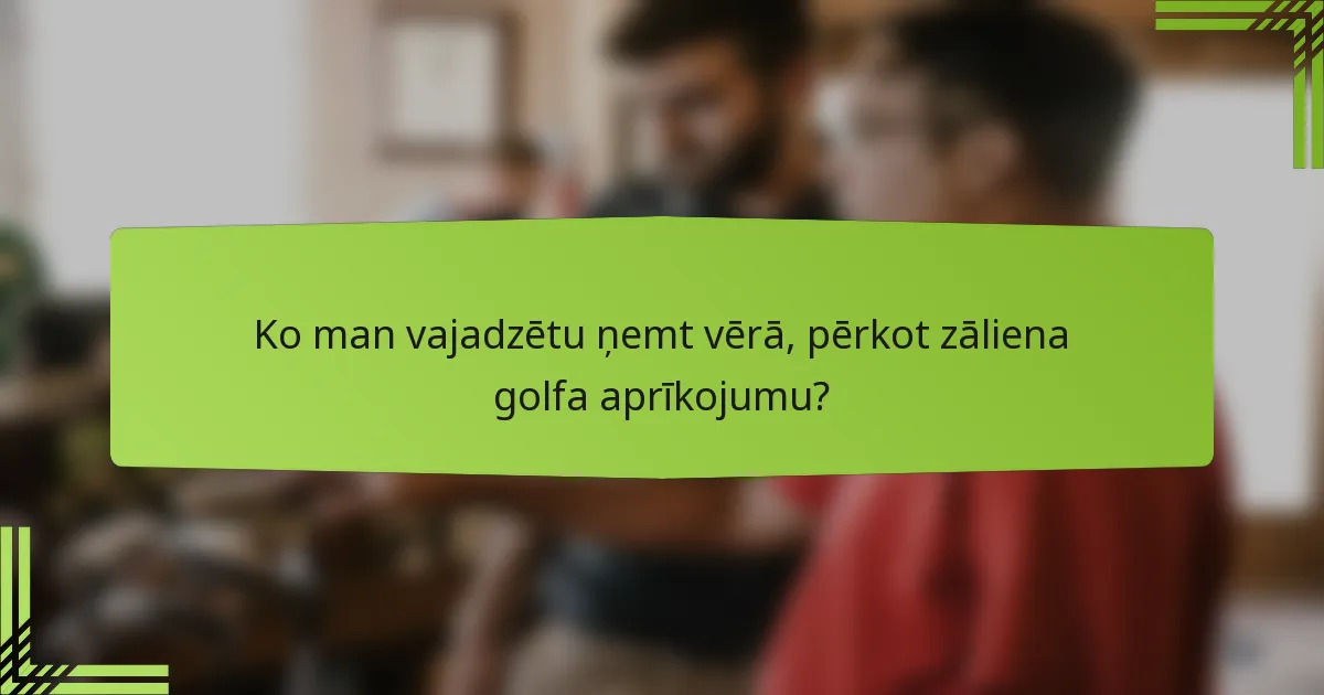 Ko man vajadzētu ņemt vērā, pērkot zāliena golfa aprīkojumu?