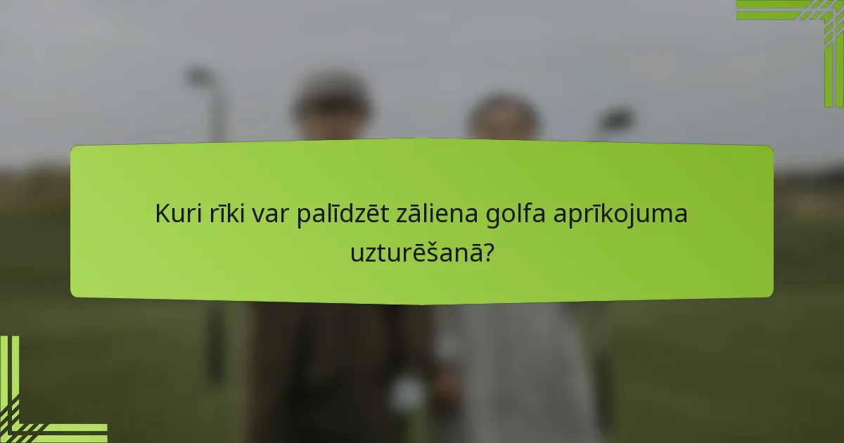 Kuri rīki var palīdzēt zāliena golfa aprīkojuma uzturēšanā?